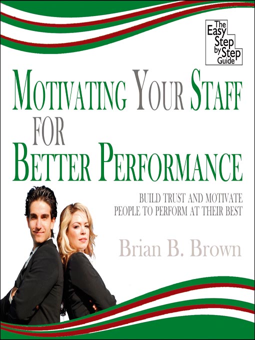Title details for Motivating Your Staff for Better Performance by Brian B. Brown - Wait list